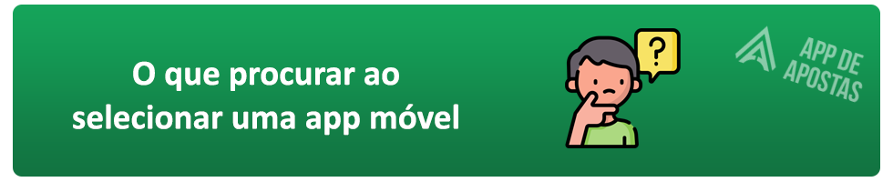o que procurar ao escolher um aplicativo de casa de apostas